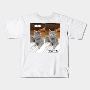 Cat: Oh no. Anyway. Kids T-Shirt